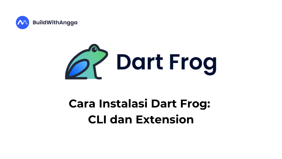 Kelas Cara Instalasi Dart Frog: CLI dan Extension di BuildWithAngga