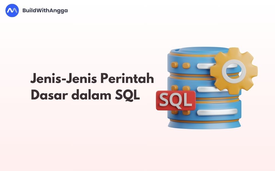 Mengenal Jenis-Jenis Perintah Dasar dalam SQL