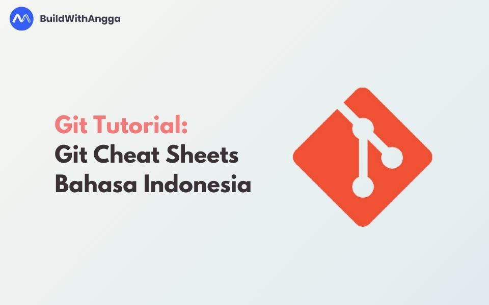 Git Tutorial: Git Cheat Sheets Bahasa Indonesia | BuildWithAngga