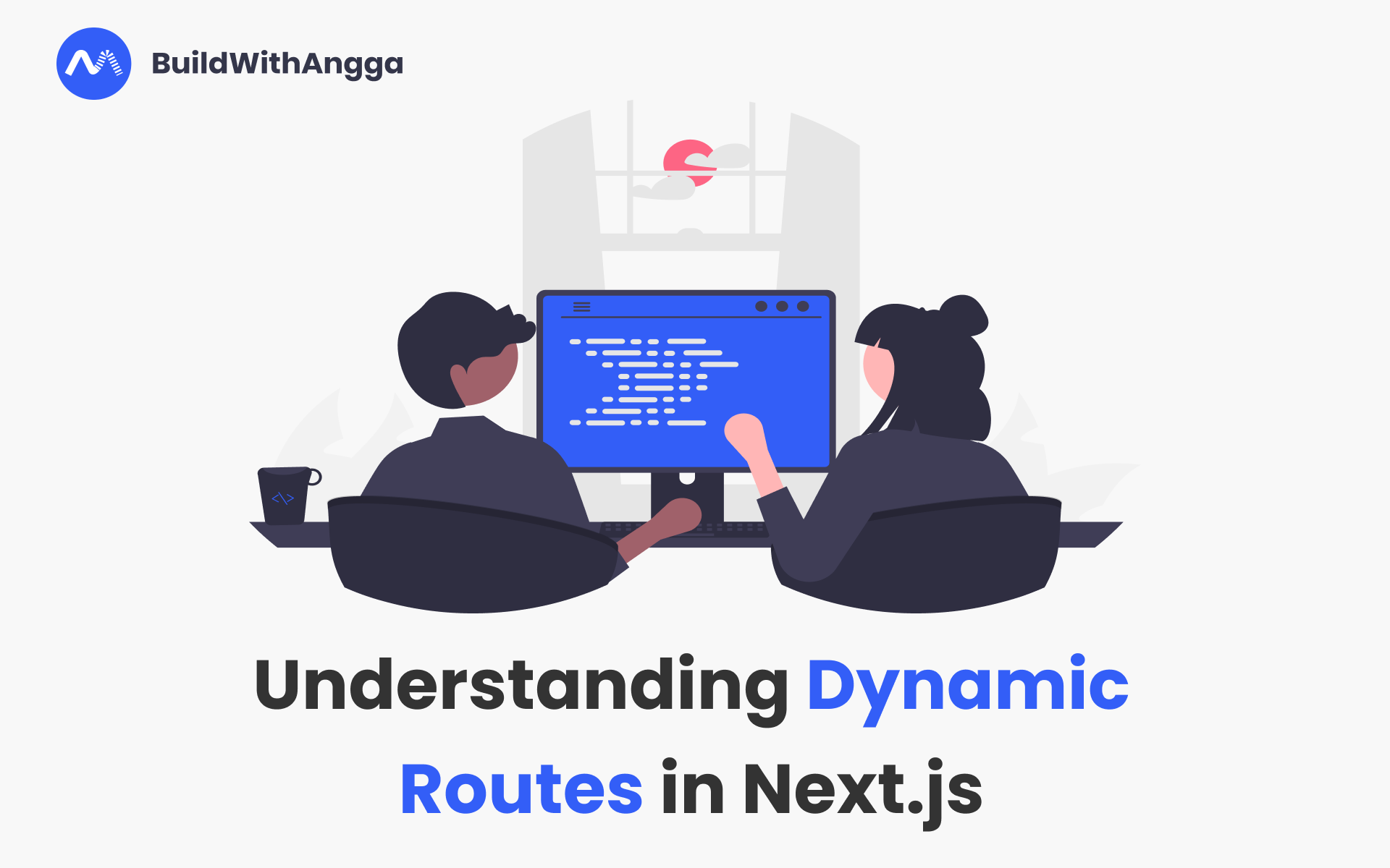 Kelas Memahami Konsep Dynamic Routes di Next.js di BuildWithAngga