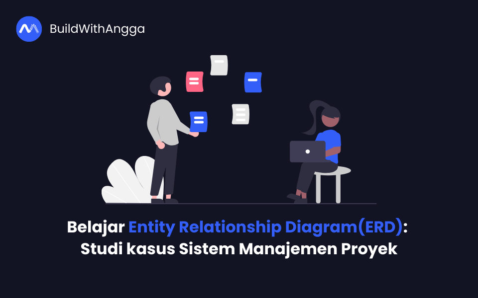 Belajar Entity Relationship Diagram: Studi kasus Sistem Manajemen Proyek