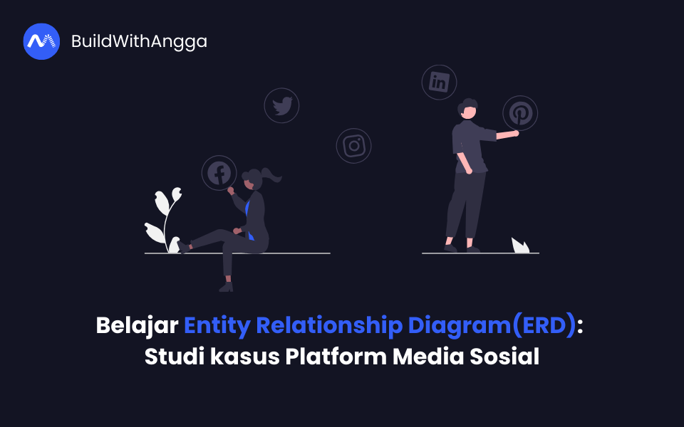 Belajar Entity Relationship Diagram: Studi kasus Platform Media Sosial