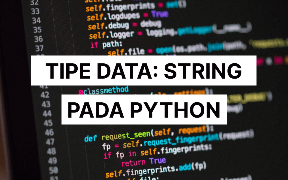 Kelas Tutorial Fundamental Python: Tipe Data String di BuildWithAngga