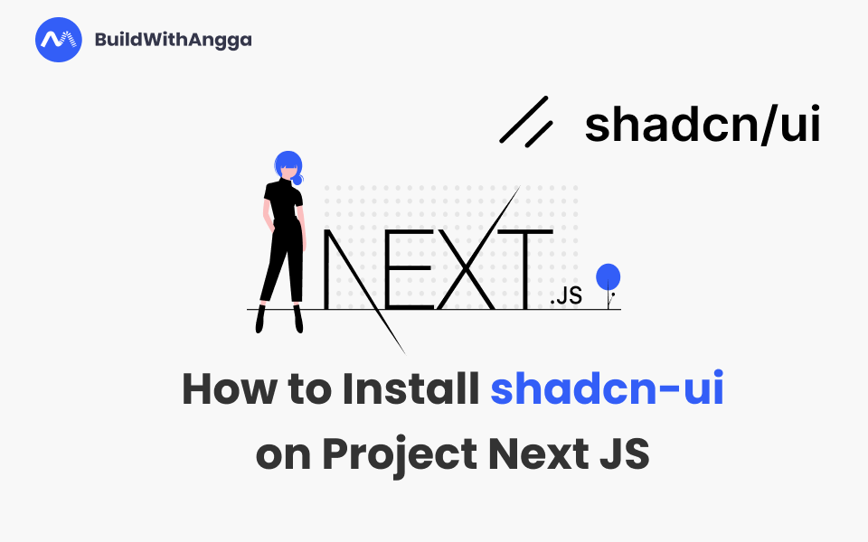 Kelas Cara Install shadcn-ui Pada Project Next JS di BuildWithAngga