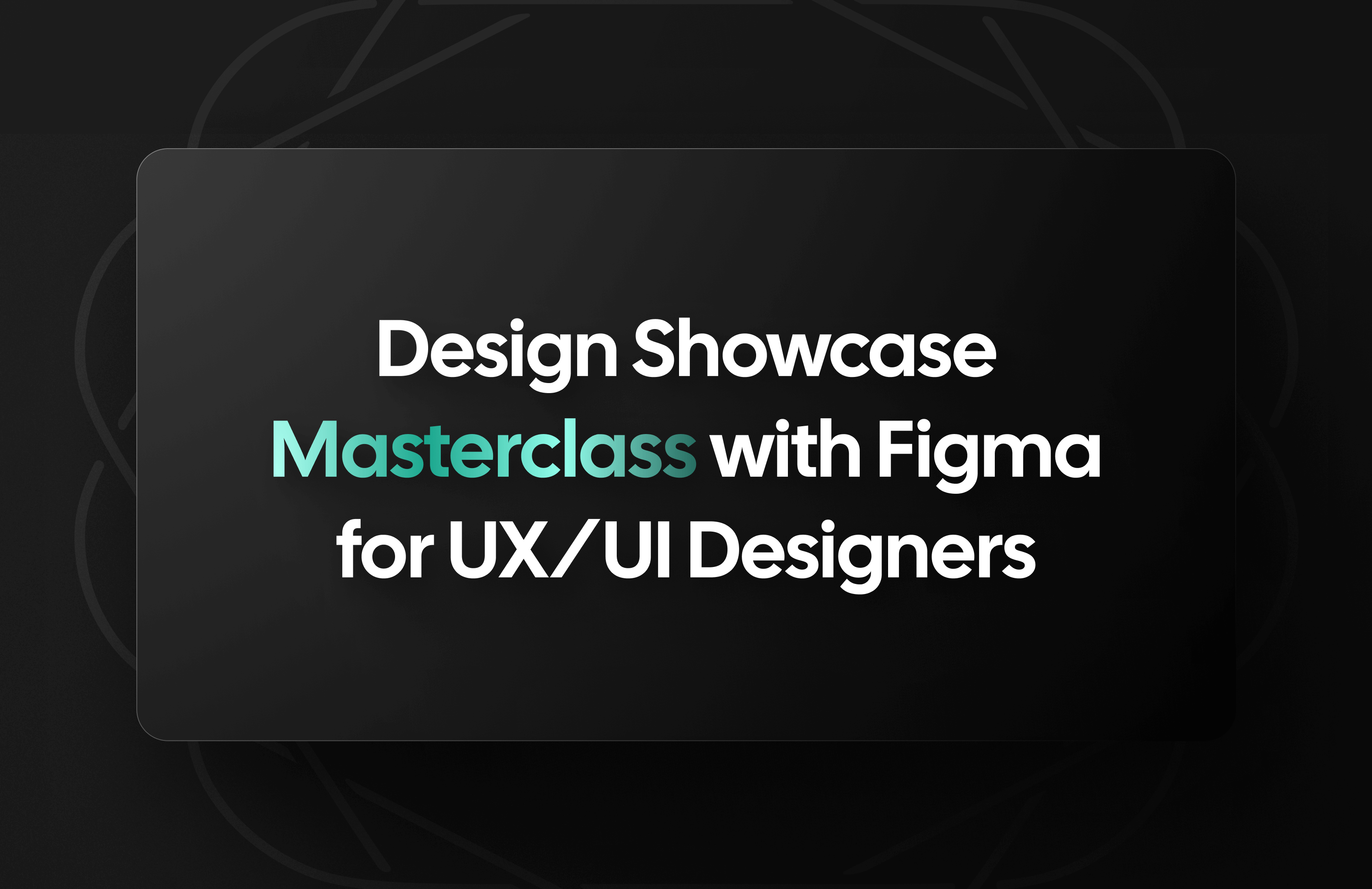 Kelas Design Showcase Masterclass with Figma for UX/UI Designers di BuildWith Angga